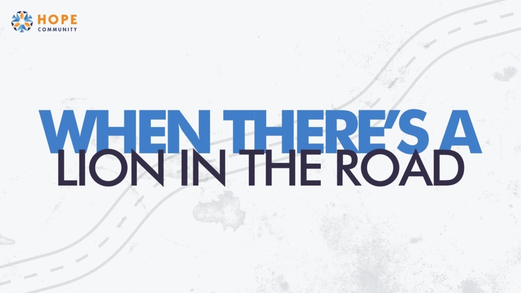 When There’s a Lion in the Road